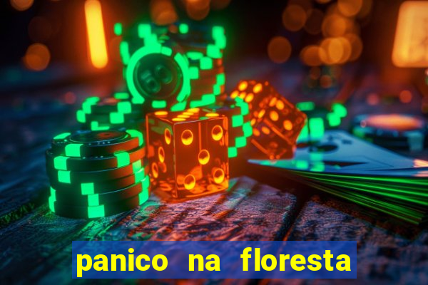 panico na floresta 4 filme completo dublado mega filmes